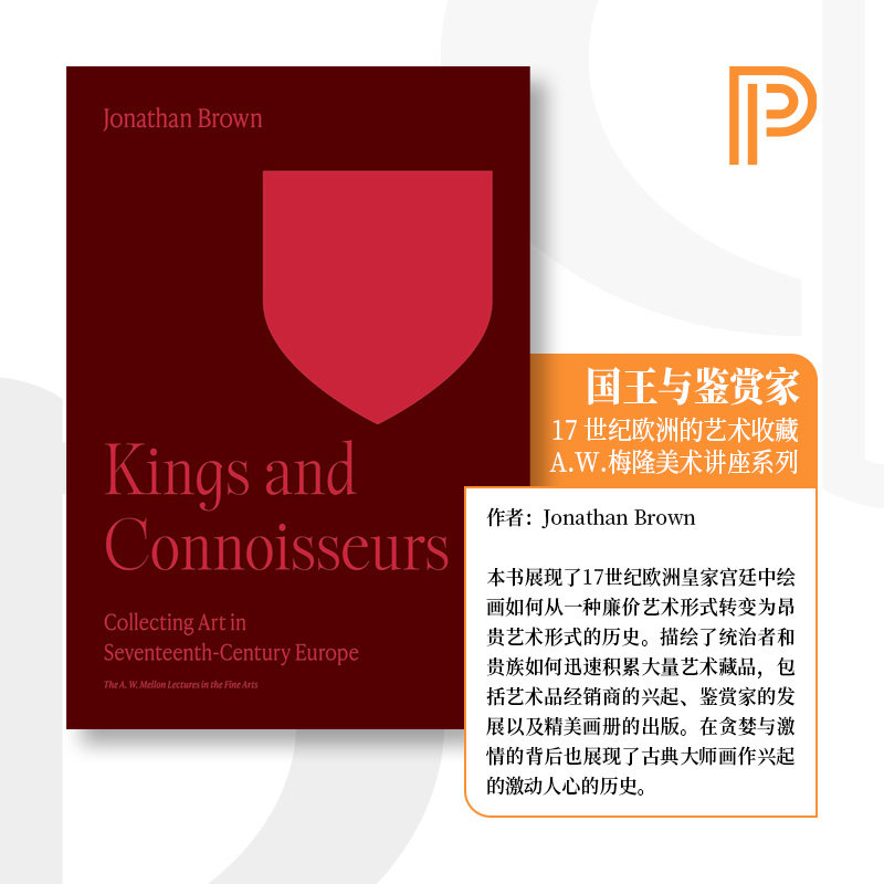 少量现货 海外直订 Kings and Connoisseurs 国王与鉴赏家 十七世纪欧洲的艺术收藏 A. W. 梅隆美术讲座系列 中图 [9780691252858]
