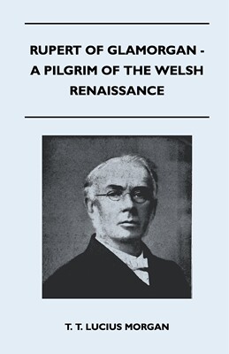 【预售 按需印刷】Rupert Of Glamorgan - A Pilgrim Of The Welsh Renaissance