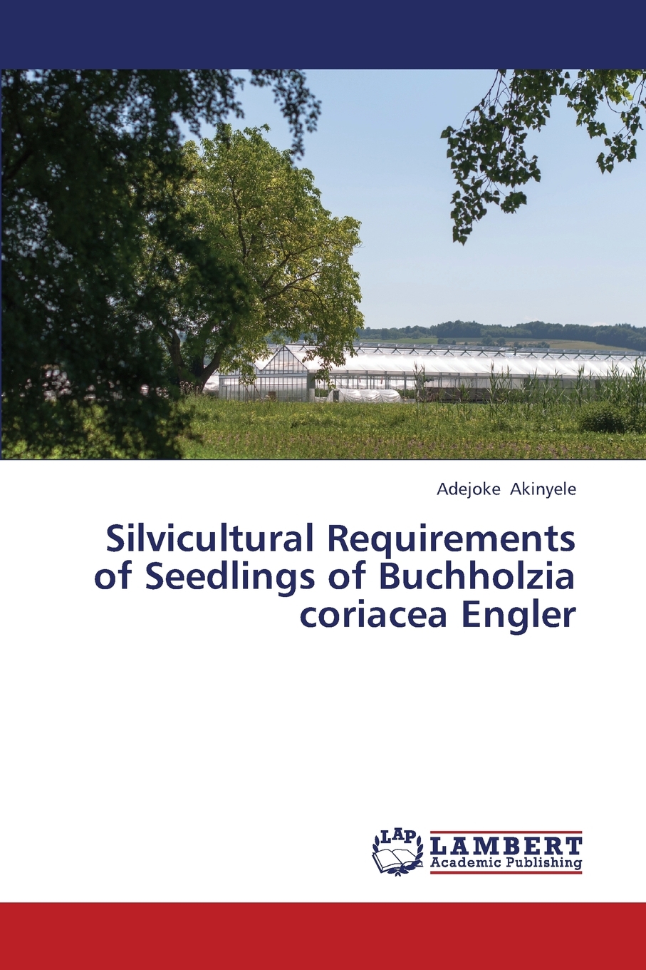 【预售按需印刷】Silvicultural Requirements of Seedlings of Buchholzia Coriacea Engler-封面