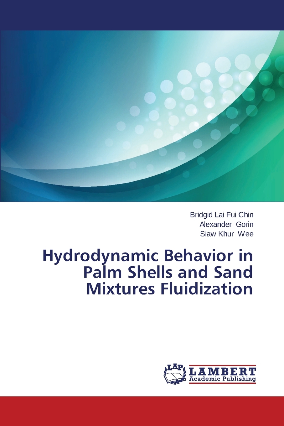【预售按需印刷】Hydrodynamic Behavior in Palm Shells and Sand Mixtures Fluidization