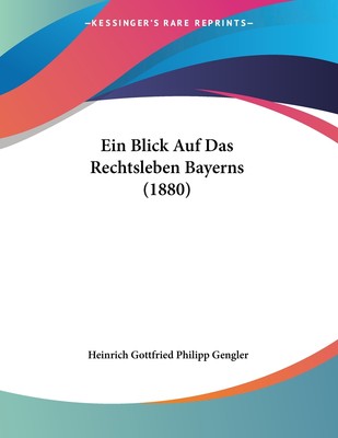 预售 按需印刷 Ein Blick Auf Das Rechtsleben Bayerns (1880)德语ger