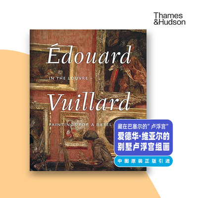 Edouard Vuillard 爱德华·维亚尔 在卢浮宫:巴塞尔别墅的绘画 英文原版【中图原版进口】 T&H