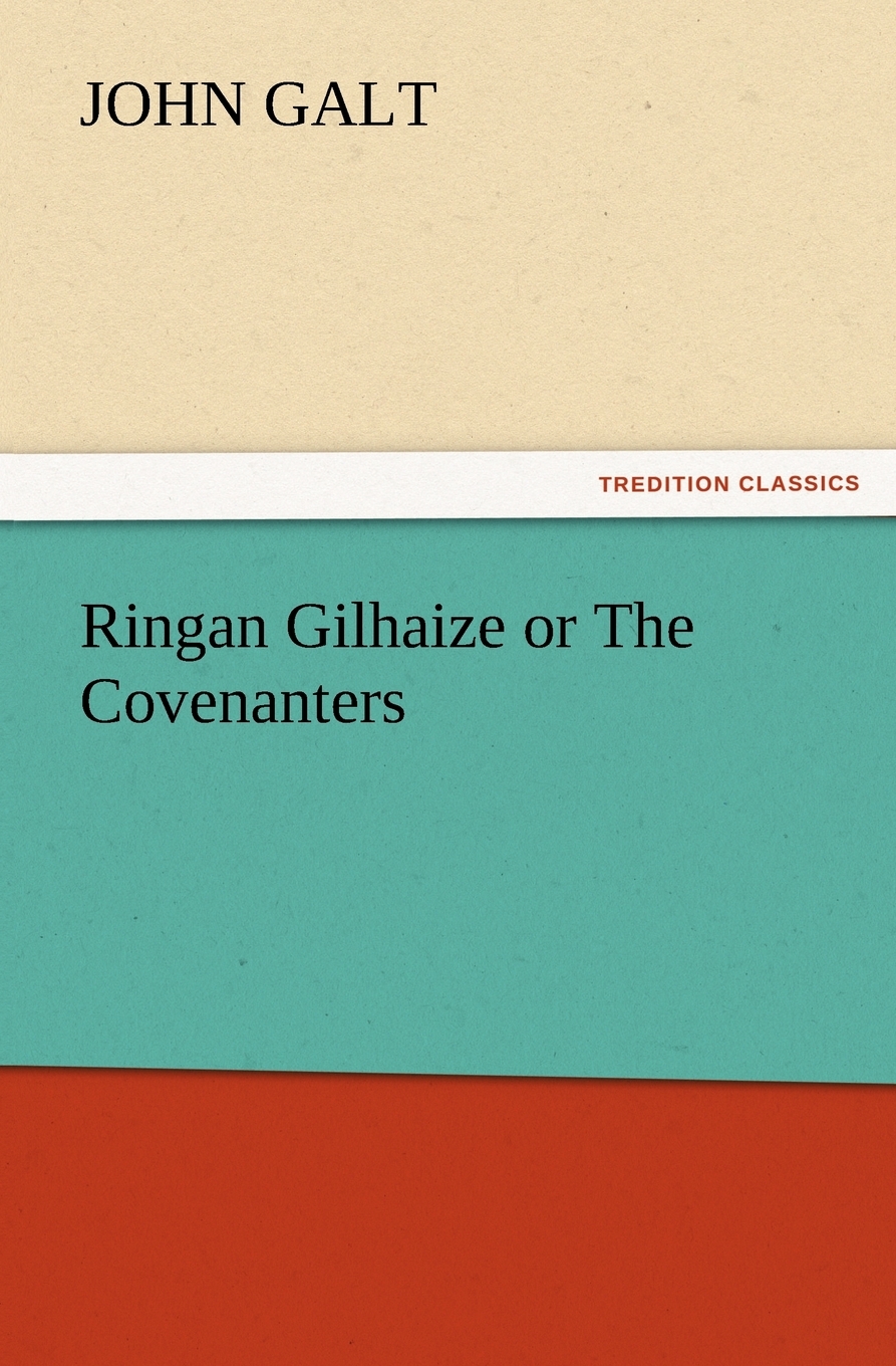 【预售 按需印刷】Ringan Gilhaize or The Covenanters 书籍/杂志/报纸 文学小说类原版书 原图主图