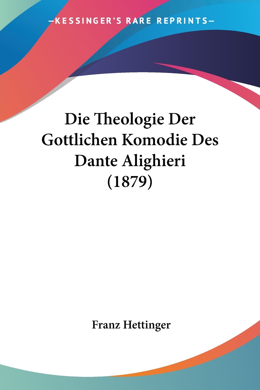 预售按需印刷Die Theologie Der Gottlichen Komodie Des Dante Alighieri(1879)德语ger