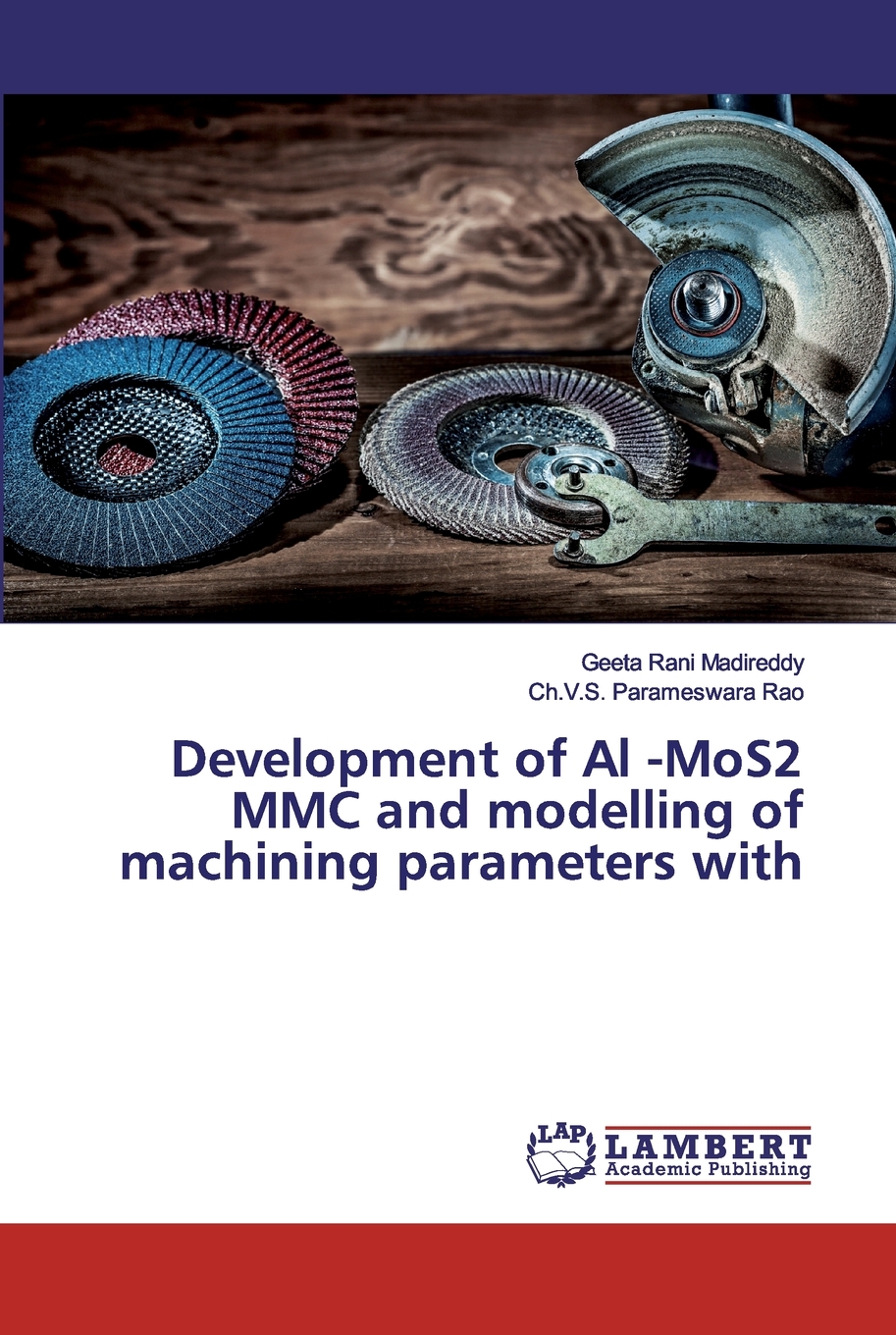 【预售按需印刷】Development of Al-MoS2 MMC and modelling of machining parameters with