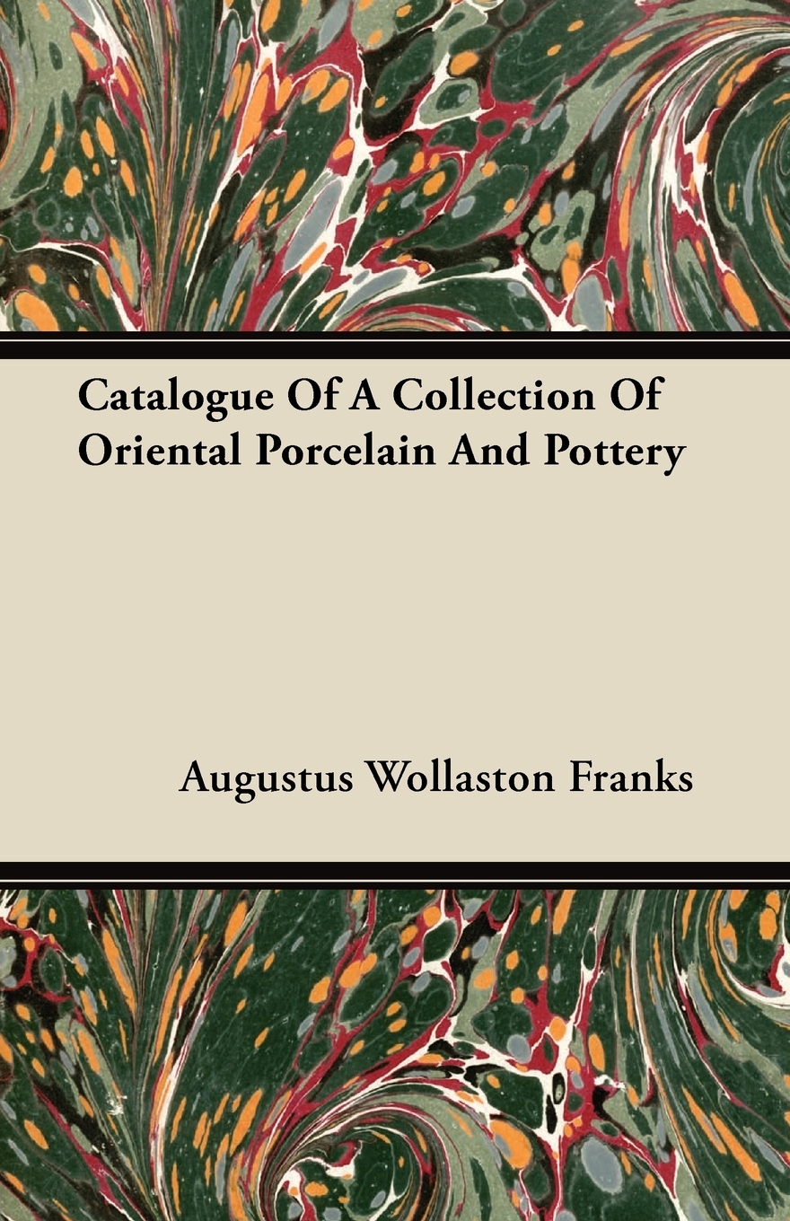 【预售按需印刷】Catalogue Of A Collection Of Oriental Porcelain And Pottery