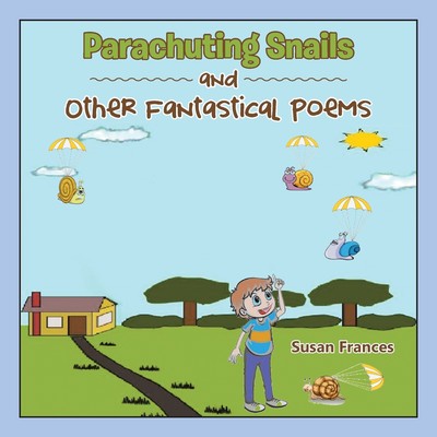 【预售 按需印刷】Parachuting Snails and Other Fantastical Poems