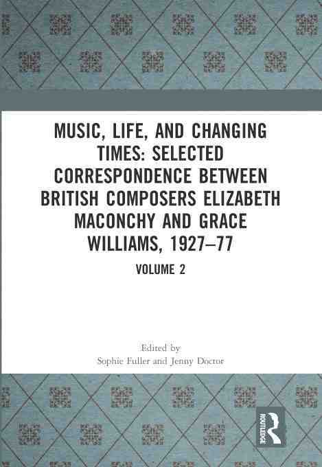 预售按需印刷 Music Life and Changing Times: Selected Correspondence Between British Composers Elizabeth Maconchy and G