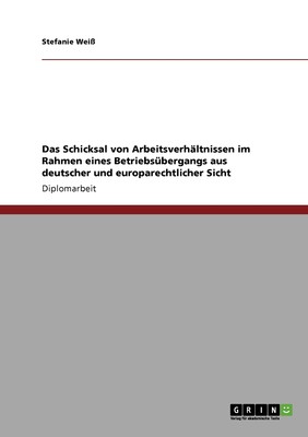 预售 按需印刷Das Schicksal von Arbeitsverh?ltnissen im Rahmen eines Betriebsübergangs aus deutscher und europarec德语ge