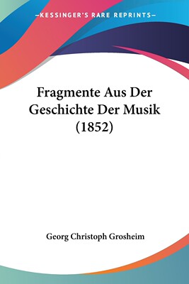 预售 按需印刷 Fragmente Aus Der Geschichte Der Musik (1852)德语ger