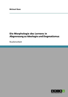 预售 按需印刷Die Morphologie des Lernens in Abgrenzung zu Ideologie und Dogmatismus德语ger