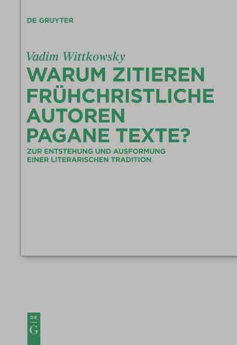 预售按需印刷 Warum zitieren frühchristliche Autoren pagane Texte?