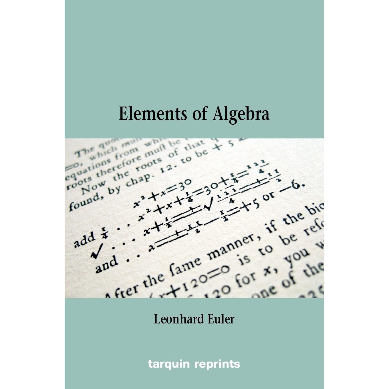 按需印刷 Euler s Elements of Algebra 欧拉代数基本原理 Leonard Euler 英文原版