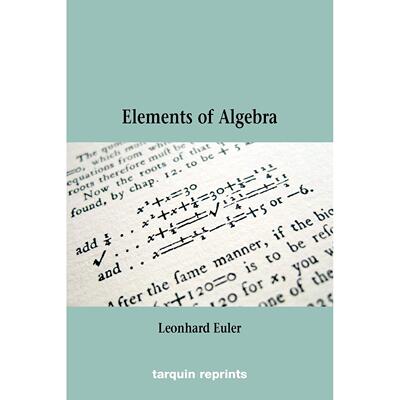 按需印刷 Euler s Elements of Algebra 欧拉代数基本原理 Leonard Euler 英文原版