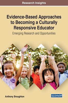 预售 按需印刷Evidence-Based Approaches to Becoming a Culturally Responsive Educator: Emerging Research and Opportunities