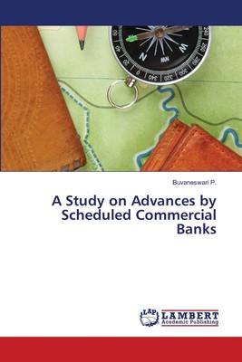 【预售按需印刷】A Study on Advances by Scheduled Commercial Banks