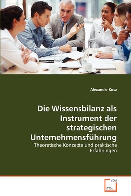 预售 按需印刷Die Wissensbilanz als Instrument der strategischen Unternehmensführung德语ger