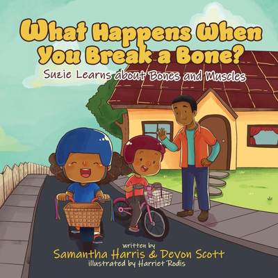 预售 按需印刷 What Happens When You Break a Bone? Suzie Learns about Bones and Muscles