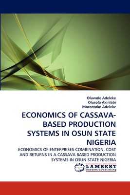 预售 按需印刷ECONOMICS OF CASSAVA-BASED PRODUCTION SYSTEMS IN OSUN STATE NIGERIA