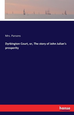 预售 按需印刷 Dyrbington Court  or  The story of John Julian s prosperity