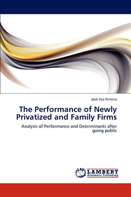 【预售 按需印刷】The Performance of Newly Privatized and Family Firms