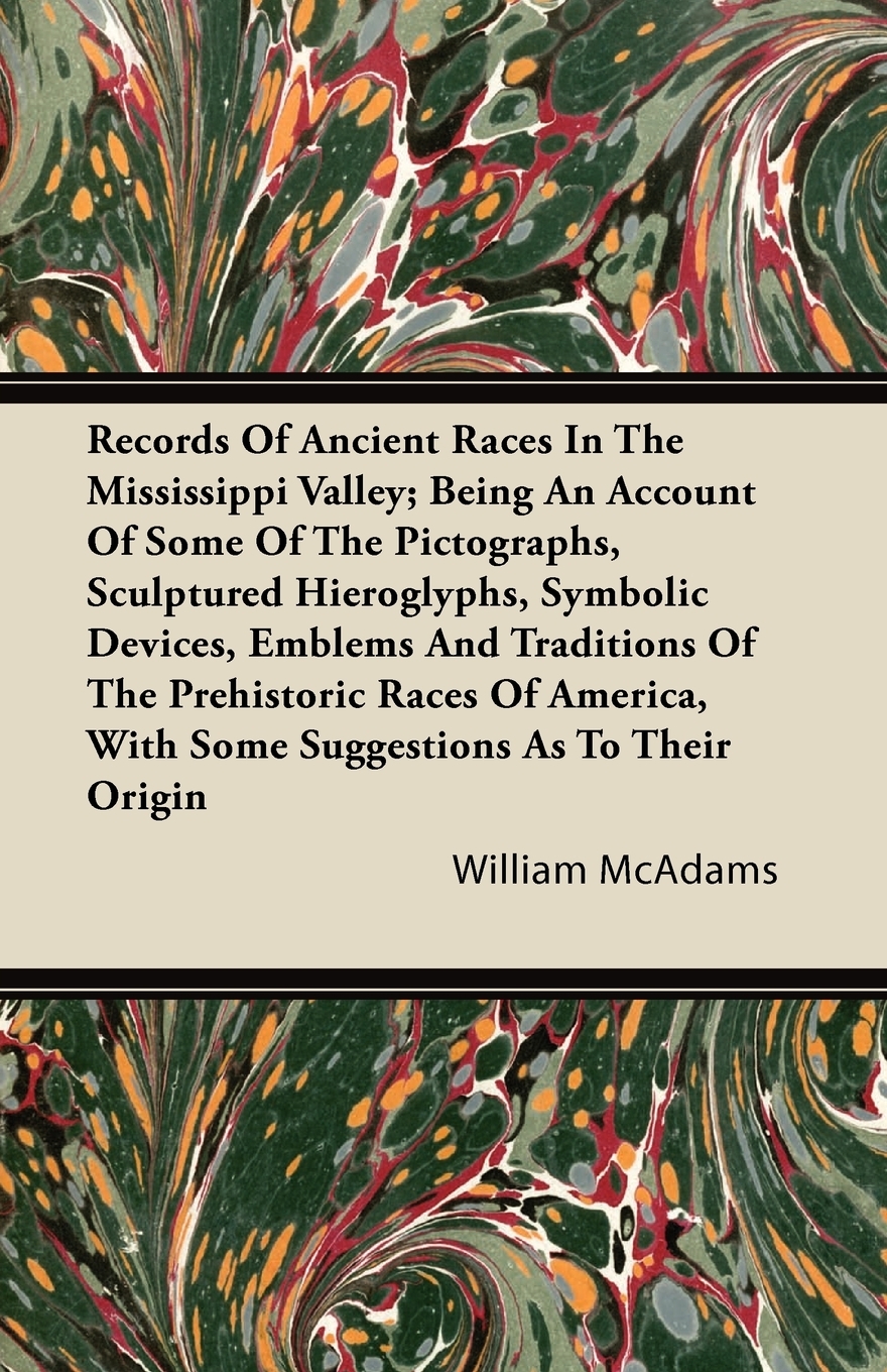 【预售按需印刷】Records Of Ancient Races In The Mississippi Valley; Being An Account Of Some Of The Pictographs Scu