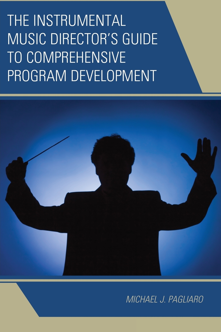 【预售按需印刷】The Instrumental Music Director s Guide to Comprehensive Program Development