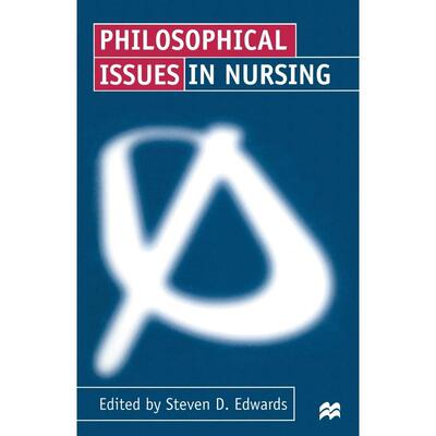 预售 Philosophical Issues in Nursing英文原版 Bloomsbury英文原版 Bloomsbury