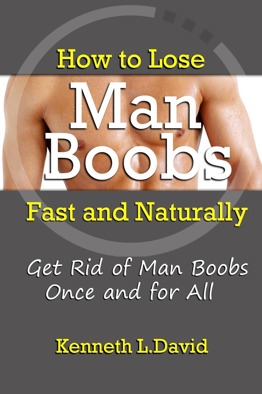 【预售按需印刷】How to Lose Man Boobs Fast and Naturally