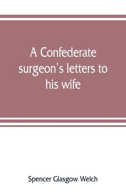 预售 按需印刷A Confederate surgeon s letters to his wife