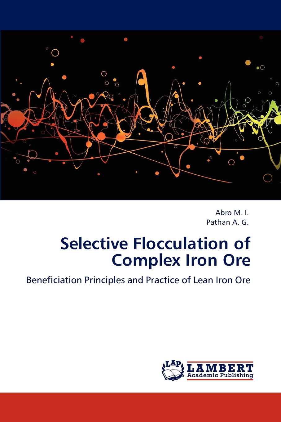 【预售 按需印刷】Selective Flocculation of Complex Iron Ore 书籍/杂志/报纸 科普读物/自然科学/技术类原版书 原图主图