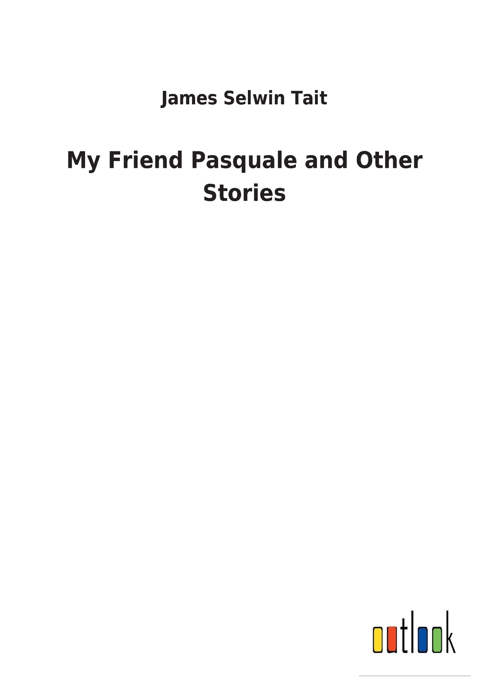 预售按需印刷 My Friend Pasquale and Other Stories