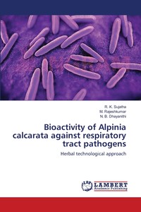 预售按需印刷 Bioactivity of Alpinia calcarata against respiratory tract pathogens