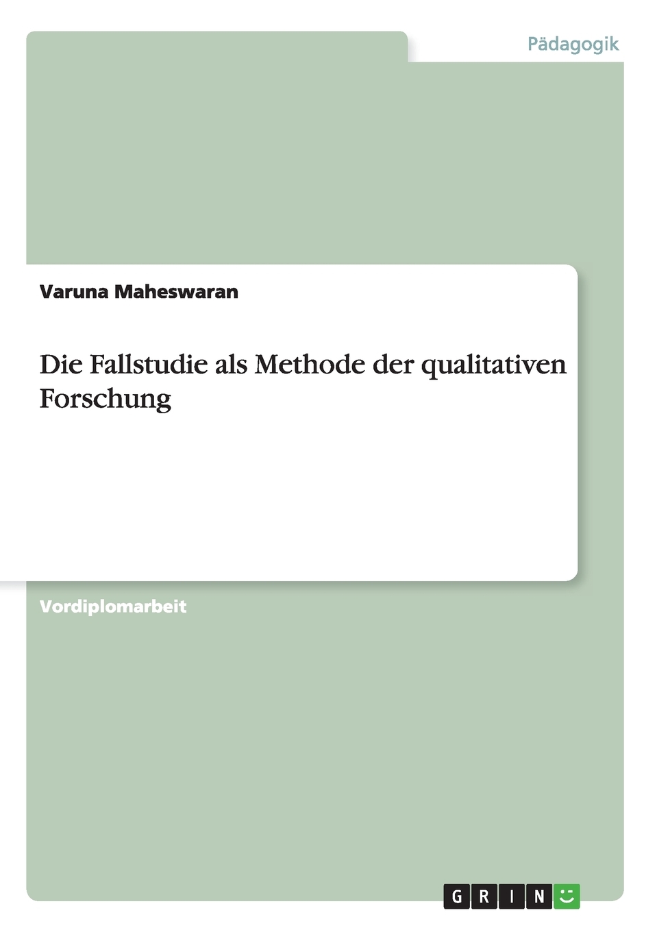 预售按需印刷Die Fallstudie als Methode der qualitativen Forschung德语ger-封面