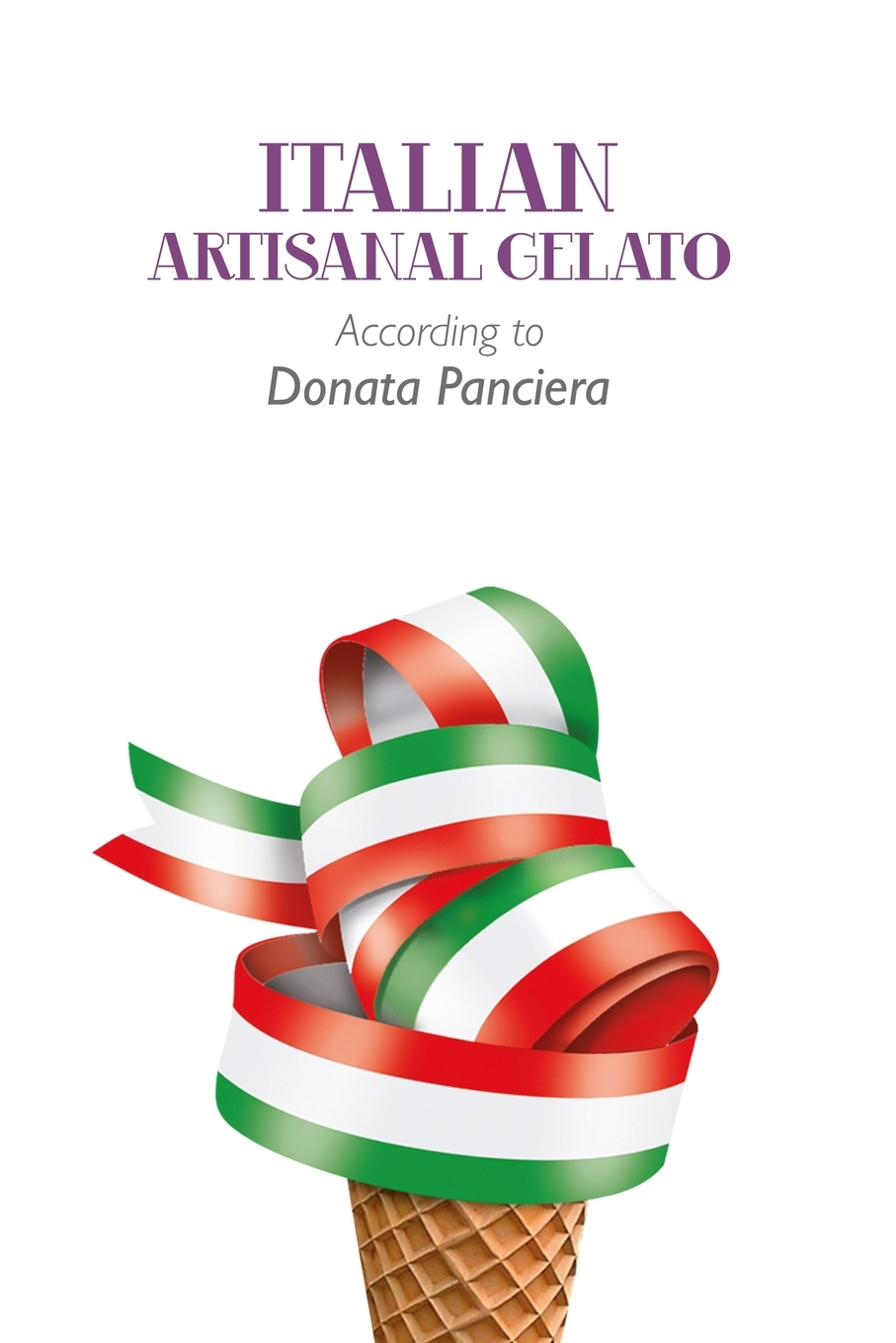 预售按需印刷Italian Artisanal Gelato According to Donata Panciera