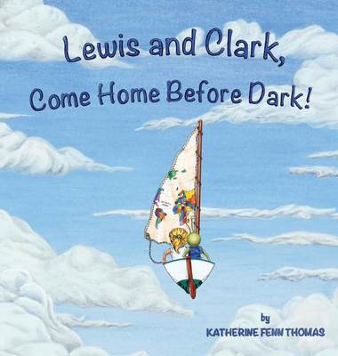 【预售 按需印刷】Lewis and Clark  Come Home Before Dark!