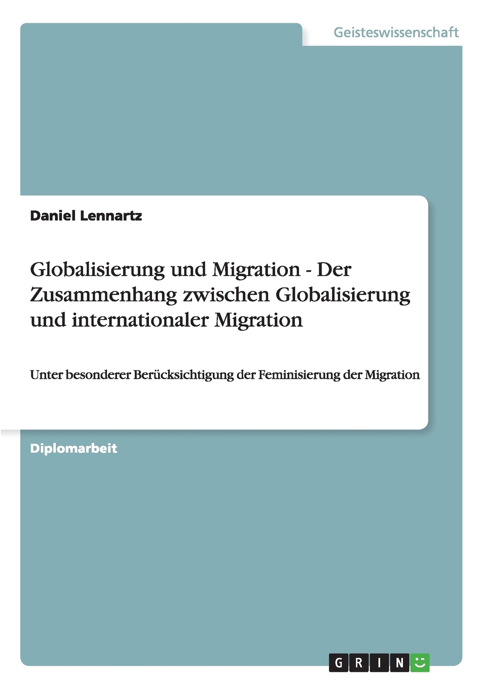 预售按需印刷Globalisierung und Migration- Der Zusammenhang zwischen Globalisierung und internationaler Migratio德语ger