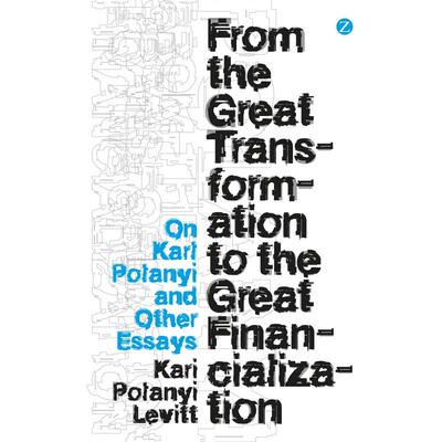 预售 From the Great Transformation to the Great Financialization英文原版 Bloomsbury