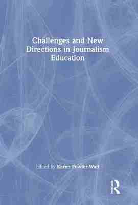 预售 按需印刷 Challenges and New Directions in Journalism Education