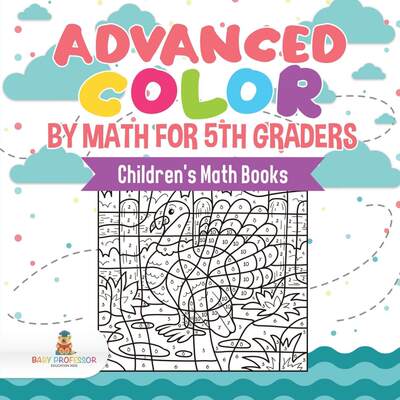 预售 按需印刷Advanced Color by Math for 5th Graders | Children s Math Books