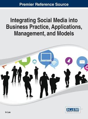 【预售 按需印刷】Integrating Social Media into Business Practice  Applications  Management  and Models