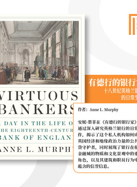 普林斯顿现货 Virtuous BankersA Day in the Life of the Eighteenth-Century Bank of England 高尚的银行家 [9780691194745]