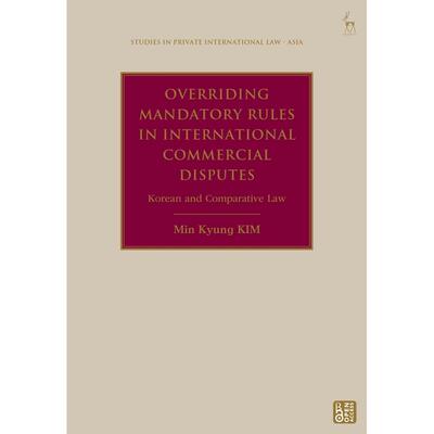 预售 Overriding Mandatory Rules in International Commercial Disputes英文原版 Bloomsbury