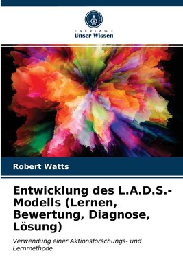 预售 按需印刷Entwicklung des L.A.D.S.-Modells (Lernen  Bewertung  Diagnose  L?sung)德语ger