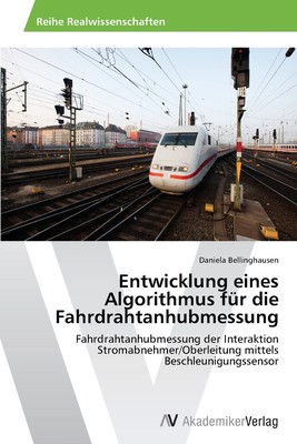 预售 按需印刷Entwicklung eines Algorithmus für die Fahrdrahtanhubmessung德语ger