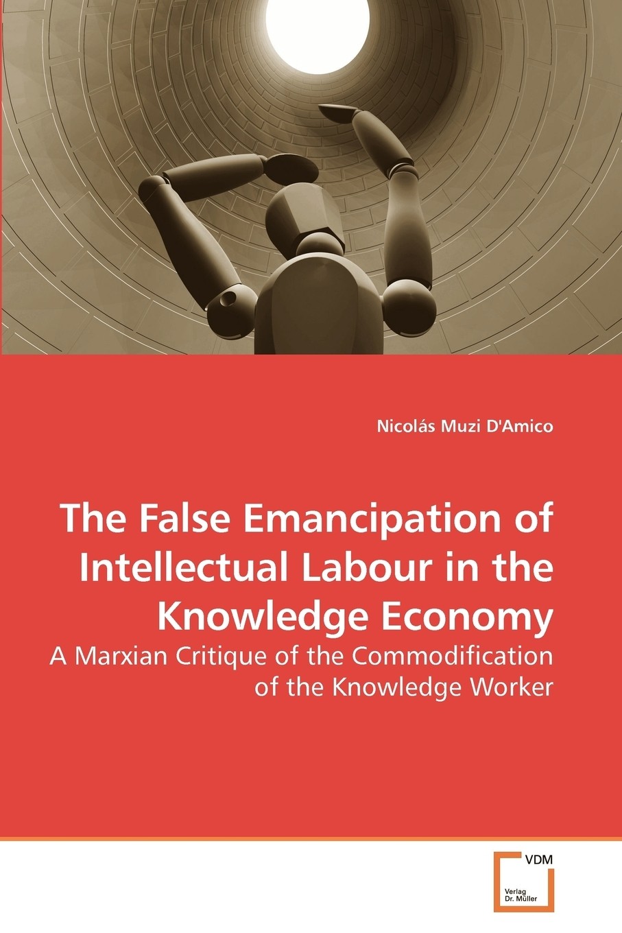 预售 按需印刷 the false emancipation of intellectual labour in