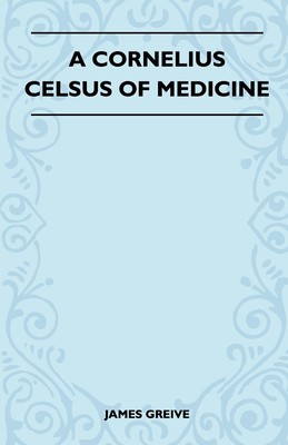 预售 按需印刷 A Cornelius Celsus Of Medicine