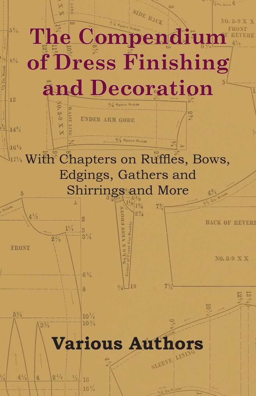 【预售按需印刷】The Compendium of Dress Finishing and Decoration- With Chapters on Ruffles Bows Edgings Gathers-封面