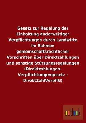 预售 按需印刷 Gesetz zur Regelung der Einhaltung anderweitiger Verpflichtungen durch Landwirte im Rahmen gemeinsch德语ge