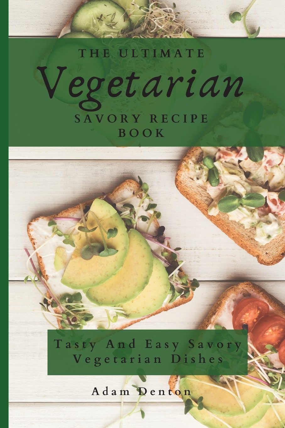 【预售 按需印刷】the ultimate vegetarian savory recipe book